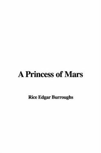 Edgar Rice Burroughs: A Princess of Mars (Paperback, 2006, IndyPublish.com)