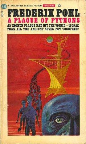 Frederik Pohl: A Plague of Pythons (Paperback, 1973, Ballantine Books)