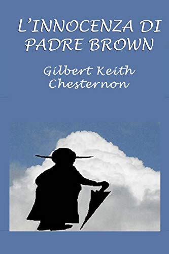 Silvia Cecchini, G. K. Chesterton: L'innocenza di Padre Brown (Paperback, 2015, Createspace Independent Publishing Platform)