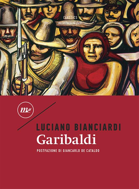 Luciano Bianciardi: Garibaldi (Minimum Fax)