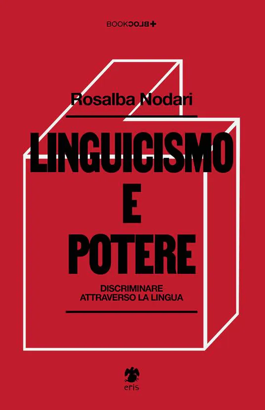 Rosalba Nodari: Linguicismo e potere. Discriminare attraverso la lingua (Italian language, 2025)