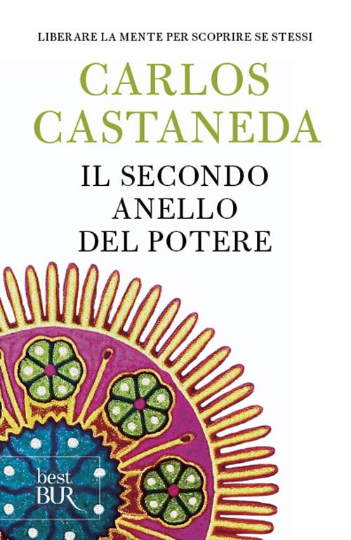 Carlos Castaneda: Il Secondo Anello del Potere (Paperback, Italiano language, 1999, Rizzoli)