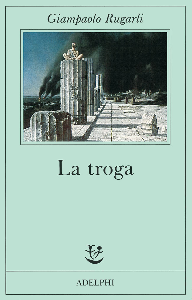 Giampaolo Rugarli: La troga (Paperback, Italiano language, 1988, Adelphi)