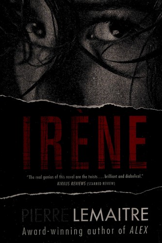 Pierre Lemaitre: Irène (2014, MaLehose Press)