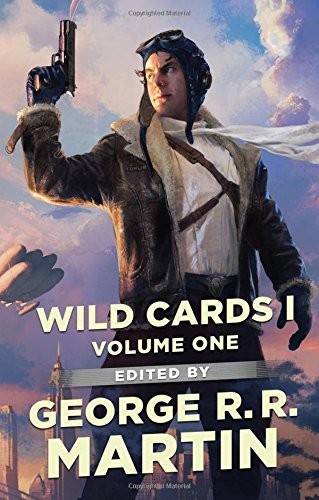 Wild Cards Trust, George R. R. Martin: Wild Cards I: Expanded Edition (2017, Tor Books)