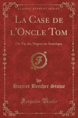 Harriet Beecher Stowe: La Case de l'Oncle Tom (2017)