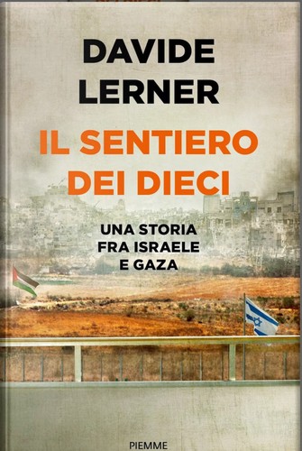 Il sentiero dei dieci: una storia fra Israele e Gaza (Piemme)