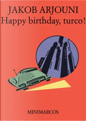Jakob Arjouni: Happy birthday, turco! (Paperback, italiano language, 2009, Marcos y Marcos)