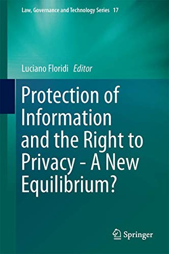 Luciano Floridi: Protection of Information and the Right to Privacy - A New Equilibrium? (Hardcover, 2014, Springer)