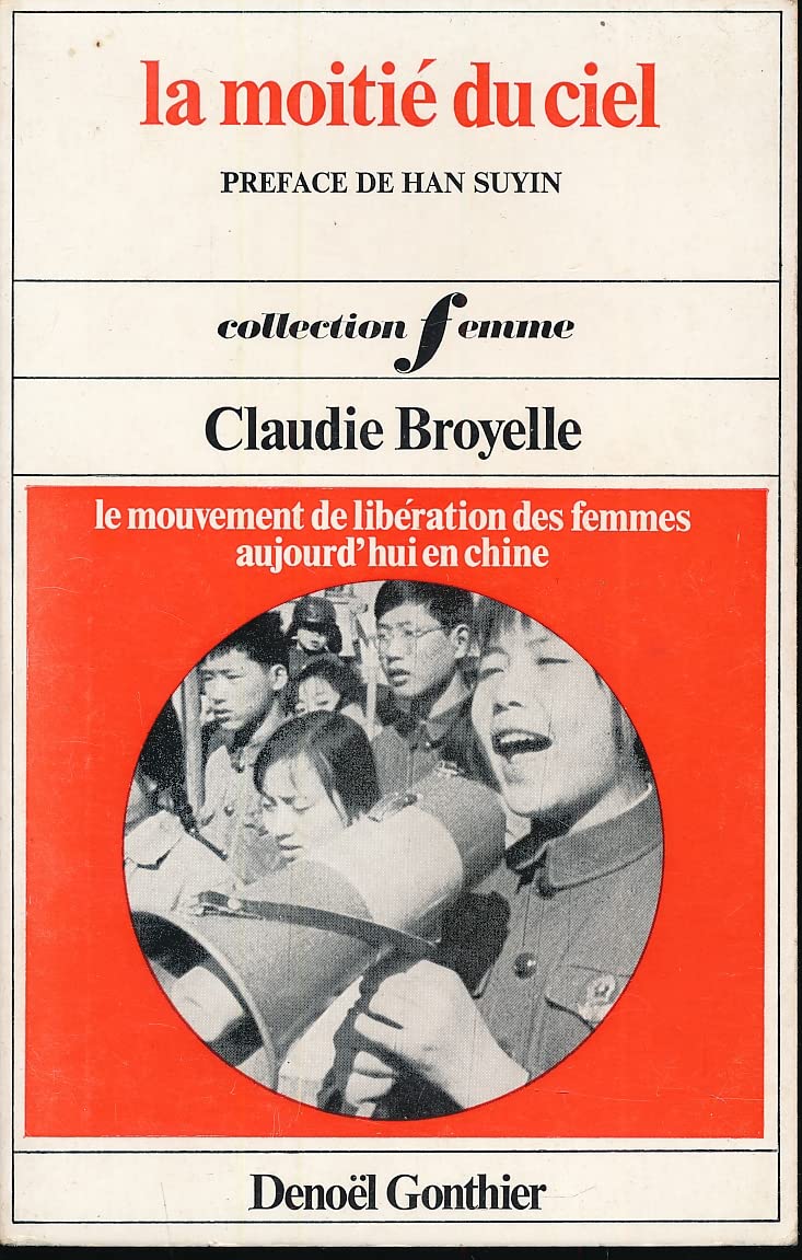 Claudie Broyelle: La moitie du ciel (Paperback, francese language, 1976, Éditions Denoël)