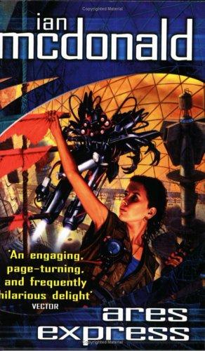 Ian Mcdonald: Ares Express (Earthlight) (Paperback, 2002, Earthlight)