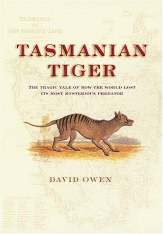 David Owen: Tasmanian Tiger (Hardcover, 2004, The Johns Hopkins University Press)