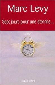 Marc Levy: Sept jours pour une éternité.... (French language, 2004, Laffont, Pocket)