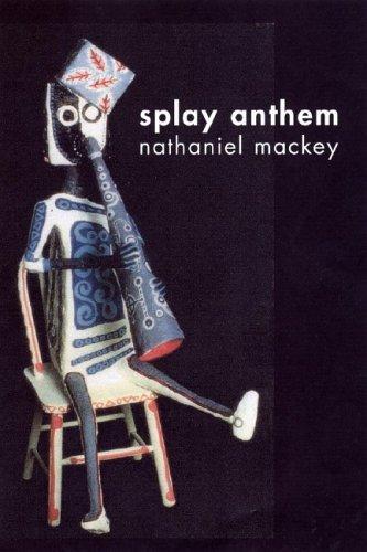 Nathaniel Mackey: Splay Anthem (Paperback, 2006, New Directions Book)