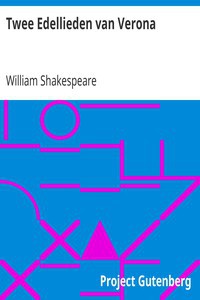 John Dover Wilson, William Shakespeare, Arthur Thomas Quiller-Couch: Twee Edellieden van Verona (Dutch language, 2008, Project Gutenberg)