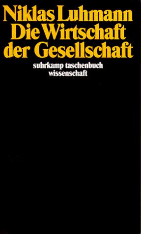 Niklas Luhmann: Die Wirtschaft der Gesellschaft. (Paperback, German language, 1999, Suhrkamp)