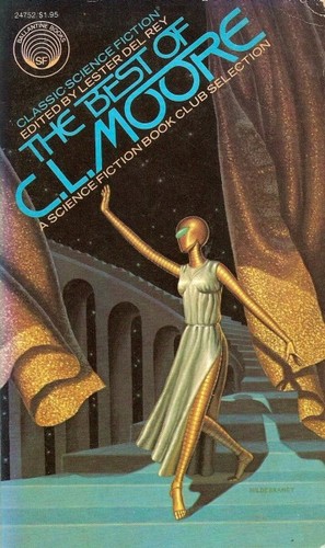 Catherine Lucille Moore: The Best of C. L. Moore (Paperback, 1976, Ballantine Books)