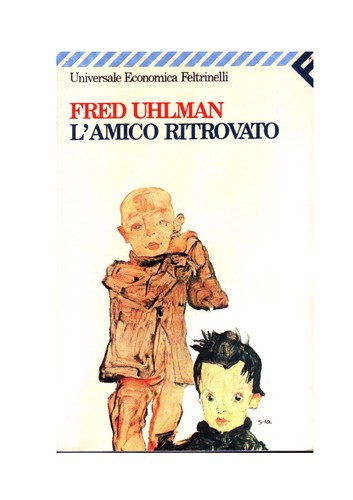 Fred Uhlman: L'amico ritrovato (Paperback, Italian language, 1991, Feltrinelli)
