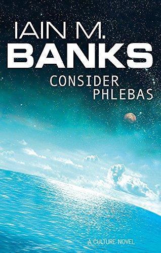 Iain M. Banks: Consider Phlebas (Paperback, 2005, Spectra)