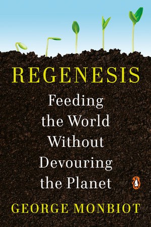 George Monbiot: Regenesis (2022, Penguin Books, Limited)