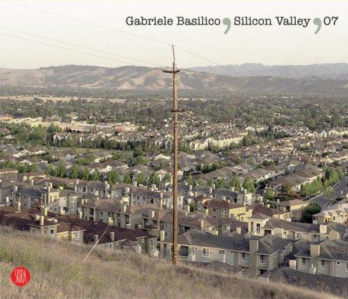 Gabriele Basilico: Gabriele Basilico -Silicon Valley (Hardcover, 2008, Skira)