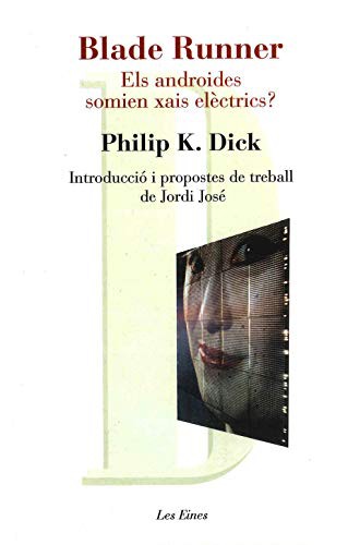 De Seabra E M Ferreira Bertolo, Philip K. Dick: Blade Runner. Els androides somien xais elèctrics? (Paperback, 2009, Educaula)