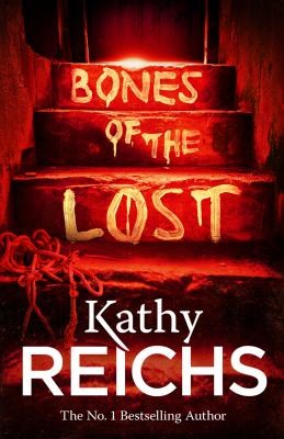 Kathy Reichs: Bones Of The Lost (2013, Random House)