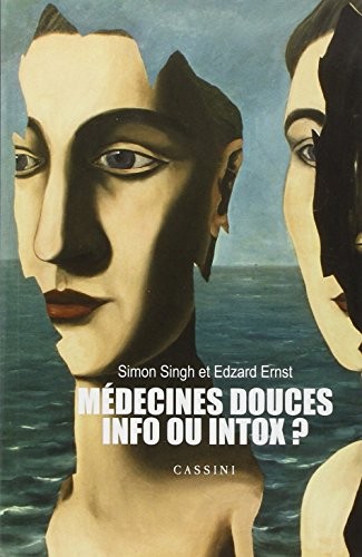 Edzard Ernst, Simon Singh: Médecines douces : info ou intox ? (French language, 2014, Cassini)