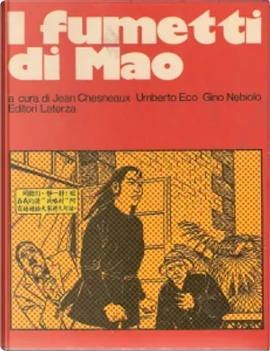 Jean Chesneaux, Umberto Eco, Gino Nebbiolo: I fumetti di Mao. (Hardcover, Italian language, 1971, Laterza)