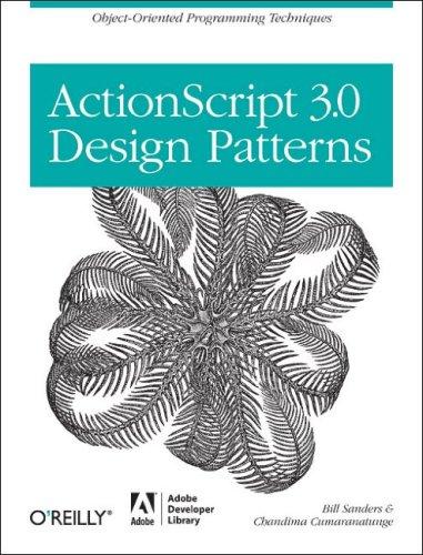 William Sanders, Chandima Cumaranatunge: ActionScript 3.0 Design Patterns (2007, Adobe Dev Library)