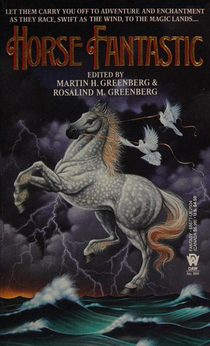 Martin Harry Greenberg, Rosalind M. Greenberg: Horse Fantastic (Paperback, 1991, DAW)
