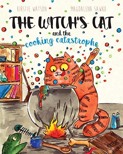 Kirstie Watson: The Witch's Cat and The Cooking Catastrophe (Paperback, 2018, Independent Publishing Network)