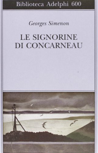 Georges Simenon: Le signorine di Concarneau (Paperback, 2013, Adelphi)