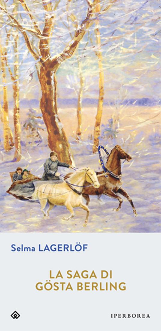 Selma Lagerlöf: La Saga di Gösta Berling (Paperback, Italiano language, 2011, Iperborea)