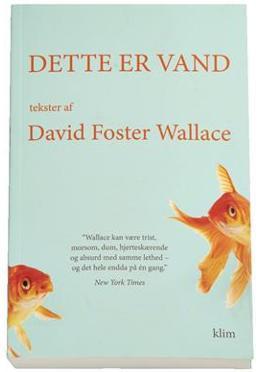 David Foster Wallace: Dette er vand (Danish language)