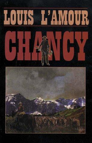 Louis L'Amour: Chancy (1997, G.K. Hall)