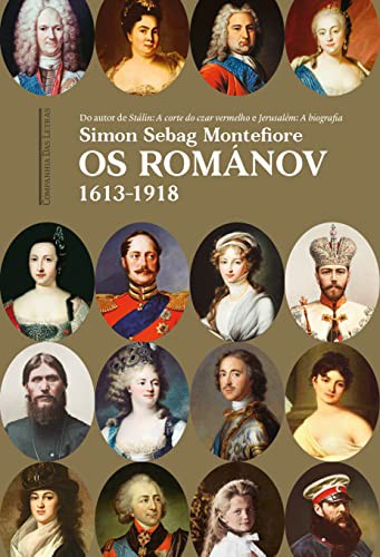 _: Os Románov. 1613-1918 (Paperback, Portuguese language, 2016, Companhia das Letras)