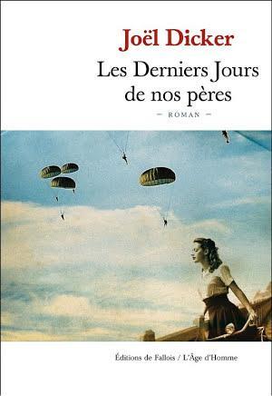 Joël Dicker: Les Derniers Jours de nos pères (French language)