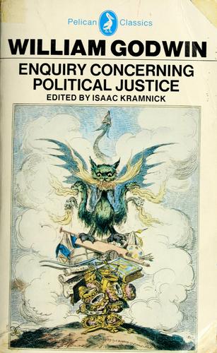 William Godwin: Enquiry concerning political justice, and its influence on modern morals and happiness (1976, Penguin)