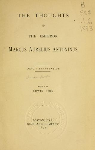 Marco Aurelio: The thoughts of the Emperor Marcus Aurelius Antoninus (1893, Ginn)