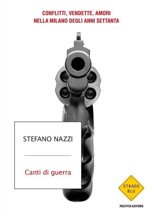 Stefano Nazzi: Canti di guerra (EBook, italiano language, Mondadori)