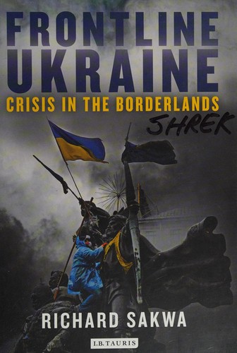 Richard Sakwa: Frontline Ukraine (2015)