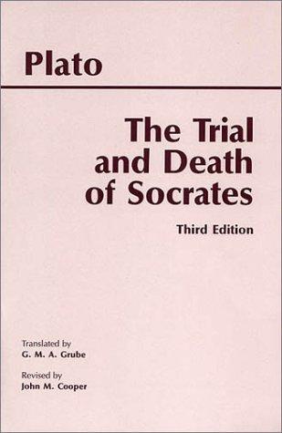 Plato, Plato: The Trial and Death of Socrates (Euthyphro, Apology, Crito, Phaedo) (Paperback, 2001, Hackett Pub Co Inc)