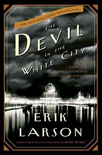 Erik Larson: The Devil in the White City (2003)