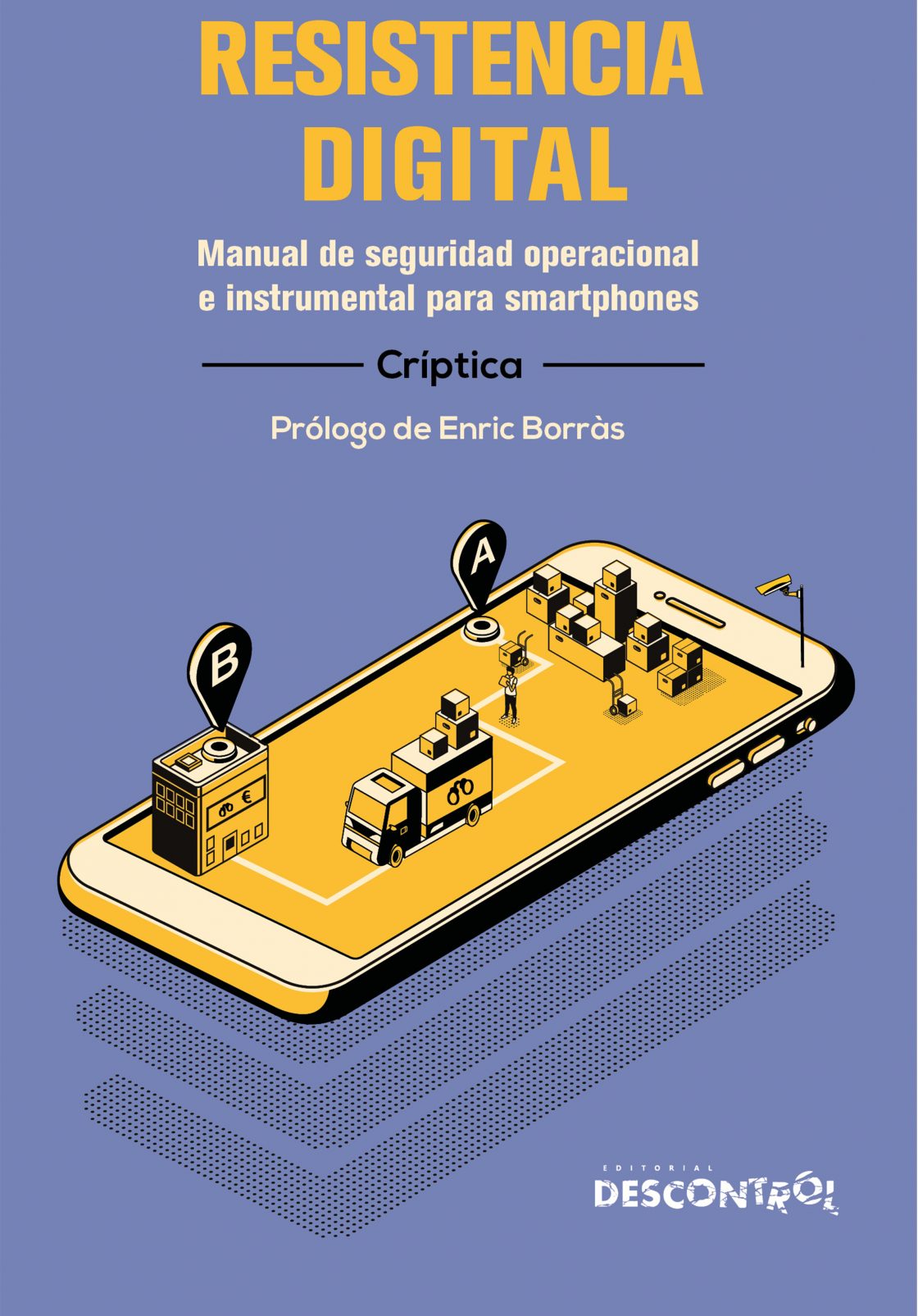 Críptica: Resistencia Digital (Paperback, Castellano language, 2019, Editorial Descontrol)