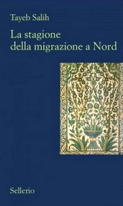 Tayyib Salih: La stagione della migrazione a Nord (Paperback, Italiano language, 2011, Sellerio)