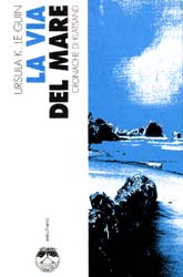 Ursula K. Le Guin: La via del mare. (Paperback, italiano language, 1991, Eleuthera)