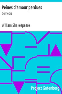 William Shakespeare: Peines d'amour perdues (French language, 2006, Project Gutenberg)