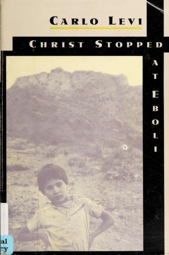 Carlo Levi: Christ stopped at Eboli (1974, Farrar, Straus and Giroux)