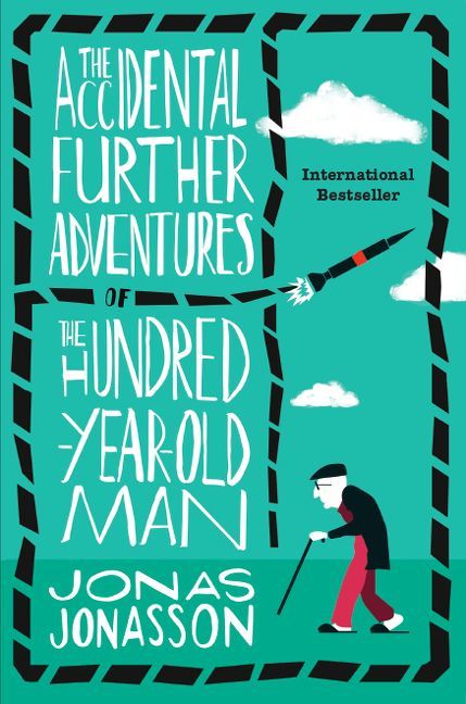 Jonas Jonasson, Rachel Willson-Broyles: The Accidental Further Adventures of the Hundred-Year-Old Man (Paperback, 2018, HarperCollins Publishers)